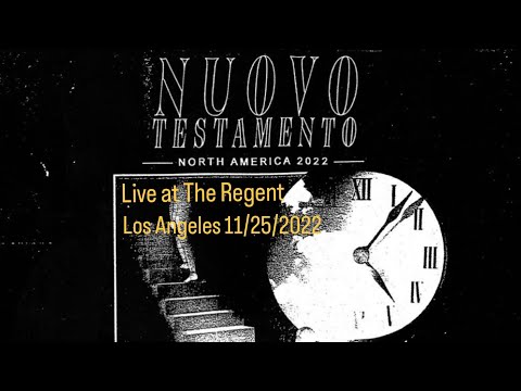 Nuovo Testamento - Live at The Regent 11/25/2022, Los Angeles CA.