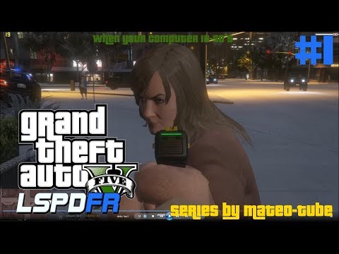 GTA 5 LSPDFR SP (Police Roleplay) #1 - When your computer 10-50s