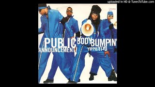 Public Announcement - Body Bumpin&#39; (Yippie-Yi-Yo)