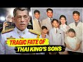 Why The King Of Thailand Disowned His 4 Sons From 2nd Wife And Allowed Daughter To Live In Luxury