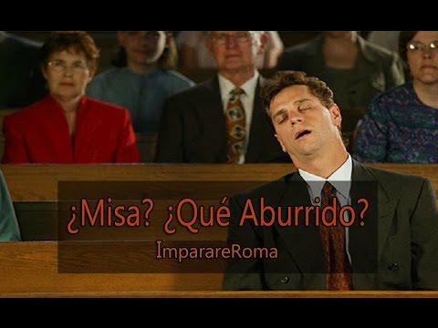 Misa: ¿Qué aburrido?