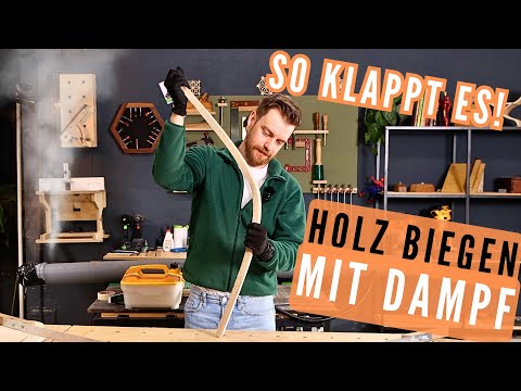 Holz biegen mit Dampf  - Dampfbiegen erklärt - So klappt es