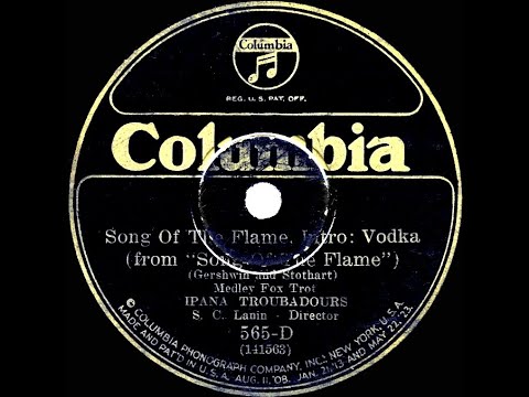 1926 Ipana Troubadours - Song Of The Flame