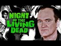 Quentin Tarantino On Night Of The Living Dead