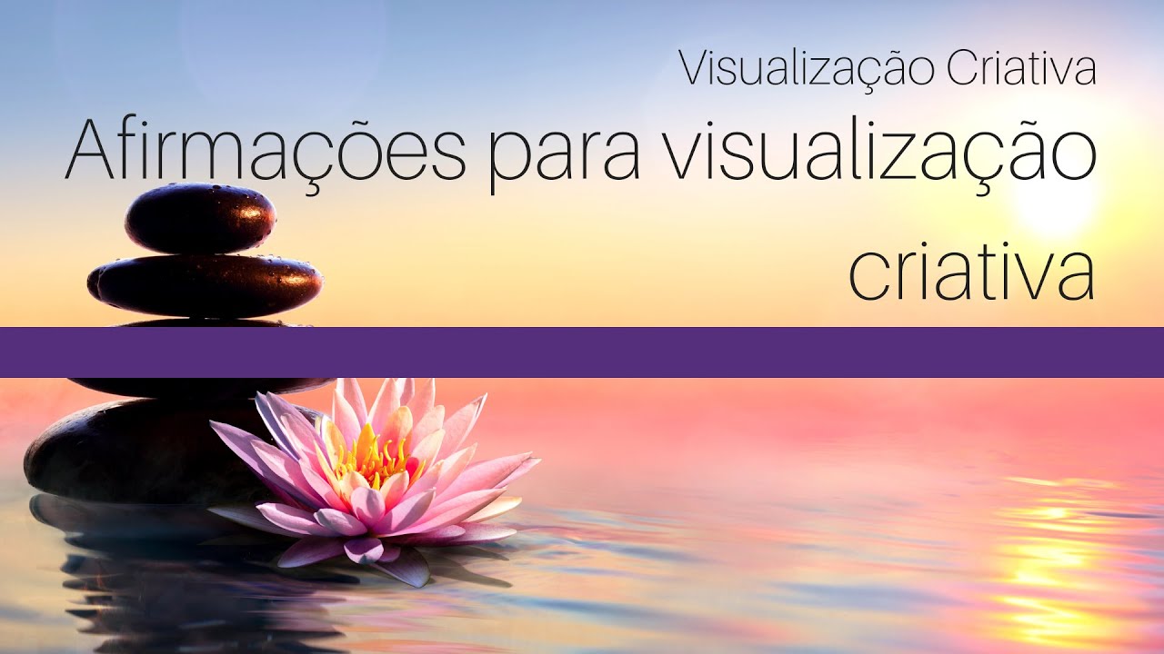 Afirmações para visualização criativa