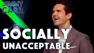 Socially Unacceptable | Jimmy Carr: Being Funny