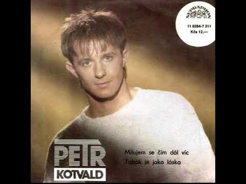Petr Kotvald - Milujem se čím dál víc (30.4.1989)