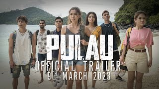 #SiapaPergiDiaMati | Official 'PULAU' International Trailer | In Cinema 9 MARCH 2023 |