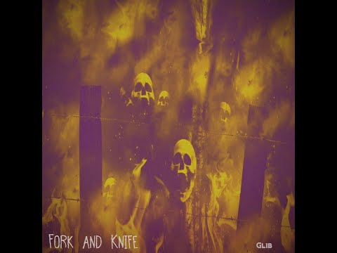 Fork and Knife - Glib || Self-Released || 2023