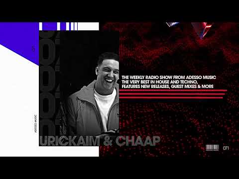 Adesso Music Radio Show EP 71 - URICKAIM & CHAAP Mix
