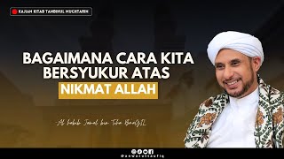 Download lagu APAKAH KITA TERMASUK HAMBA YANG BERSYUKUR KEPADA ALLAH | HABIB JAMAL BIN TOHA BA'AGIL mp3