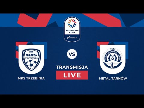 🔴 NA ŻYWO | 6. KOLEJKA TEXOM MAŁOPOLSKIEJ 4. LIGI:  MKS TRZEBINIA VS METAL TARNÓW 🏆