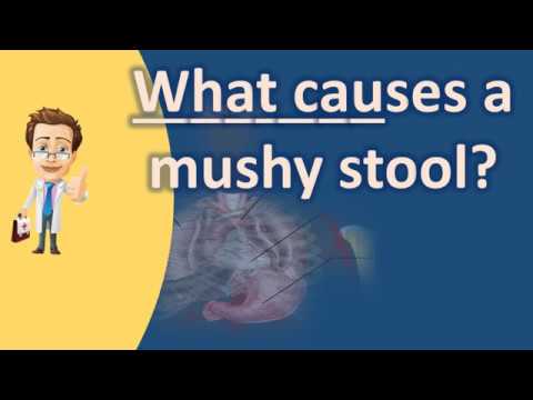 What causes a mushy stool ? | Better Health Channel