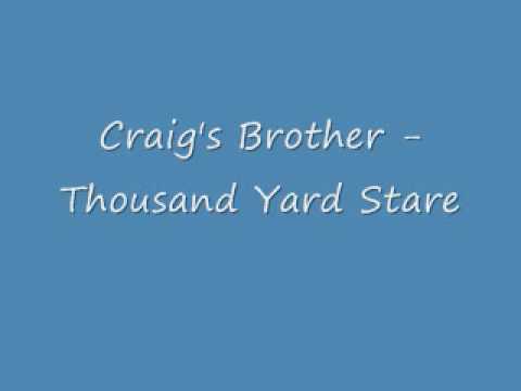 Craig's Brother - Thousand Yard Stare