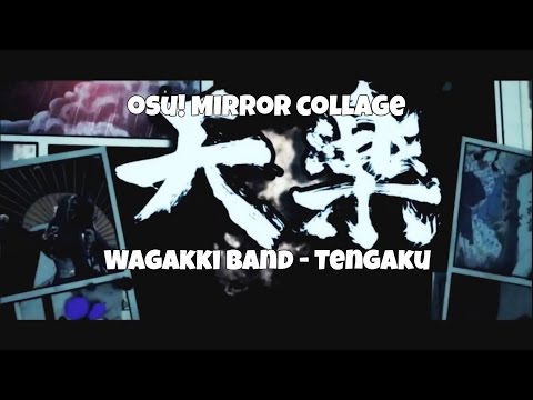[ osu! Mirror Collage ] Wagakki Band - Tengaku [ Uncompressed Fury of a Raging Japanese god ]