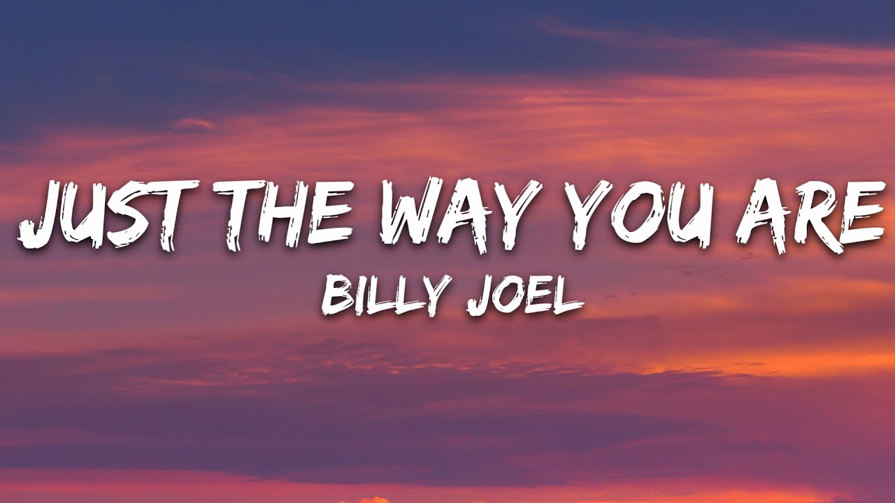 Billy Joel - Just the Way You Are (Lyrics)