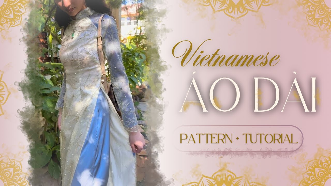 How to Sew an Áo Dài | Traditional Vietnamese Dress + Wide Leg Pants Sewing Tutorial & Pattern
