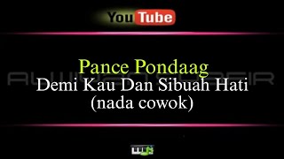 Download lagu Karaoke Pance Pondaag - Demi Kau Dan Sibuah Hati (Nada Cowok) mp3