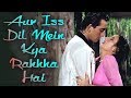 Aur Is Dil Mein Kya Rakha Hai Tera Hi Pyaar Sanjay Dutt Farah Imaandar