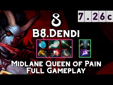 Queen of Pain | B8.Dendi | Signature Hero Queen of Pain Full Gameplay | 7.26c Full Gameplay