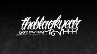 The Blaqk Year - Her (NEW SONG 2010) *EXCLUSIVE*
