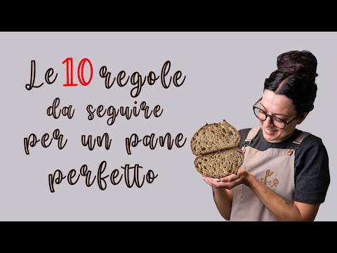 PANE FATTO IN CASA - 10 REGOLE per un PANE PERFETTO - 10 RULES for a PERFECT BREAD [with subtitles]