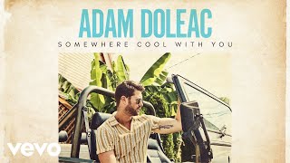 Adam Doleac Somewhere Cool With You