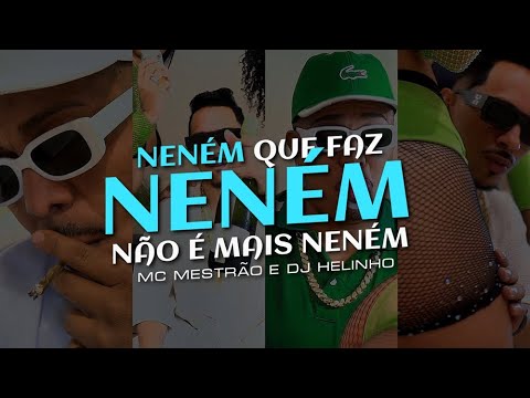 MC Mestrão e DJ Helinho - Neném que Faz Neném, Não é mais Neném (VideoClipe Oficial)
