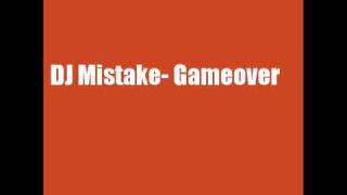 DJ Mistake-Gameover