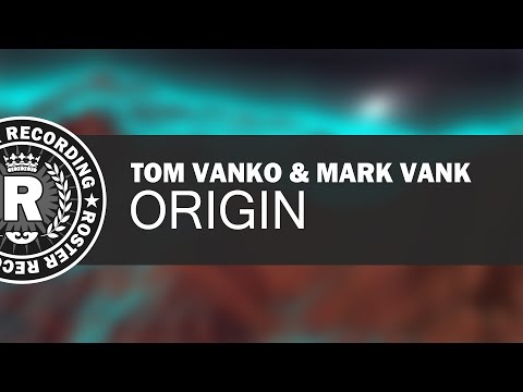 Tom Vanko & Mark Vank - Origin (Original Mix) [Roster Recording]