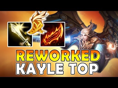 REWORKED KAYLE TOP! THIS CHAMP IS BROKEN IF YOU KNOW HOW TO PLAY HER! - League of Legends
