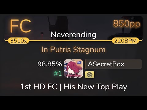 ASecretBox | Xanthochroid - In Putris Stagnum [Neverending] 1st +HD FC 98.85% {#1 850pp FC} - osu!