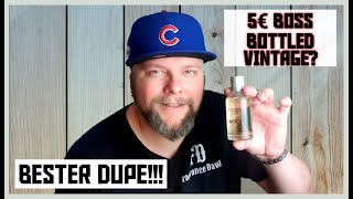 BOSS BOTTLED VINTAGE FÜR 5€ / Der beste Dupe ?