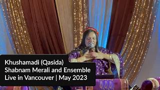 Shabnam Merali | Khushamadi (Qasida) | Live in Vancouver | May 2023