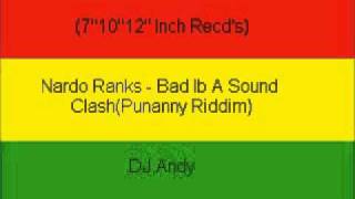 Nardo Ranks - Bad Ib A Sound Clash(Punanny Riddim)