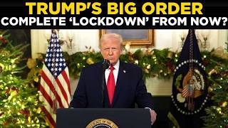 Donald Trump LIVE: 'Lockdown Now' | Immediate Order Sends Shockwaves Across Nation | US News LIVE 