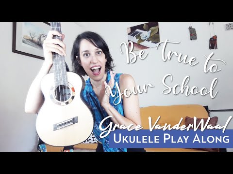 Be True To Your School - Grace VanderWaal