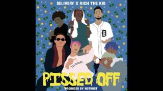 Delivery Boys Ft. Rich The Kid - Pissed Off