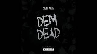 Shatta Wale - Dem Dead (Audio Slide)