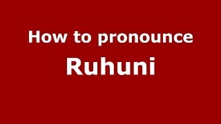 How to pronounce Ruhuni