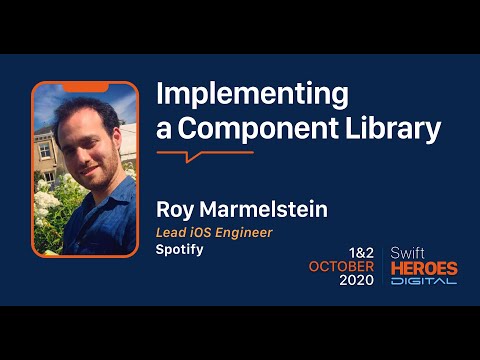 Swift Heroes Digital 2020 - Implementing a Component Library - Roy Marmelstein, Spotify