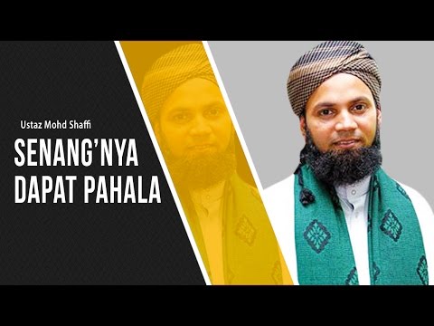 Ustaz Shaffi Yusof Ghani ( Senang&amp;#39;Nya Dapat Pahala )