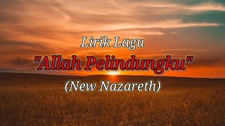 Download lagu Allah Pelindungku - New Nazareth (lirik) mp3 Download lagu Allah Pelindungku - New Nazareth (lirik) mp3