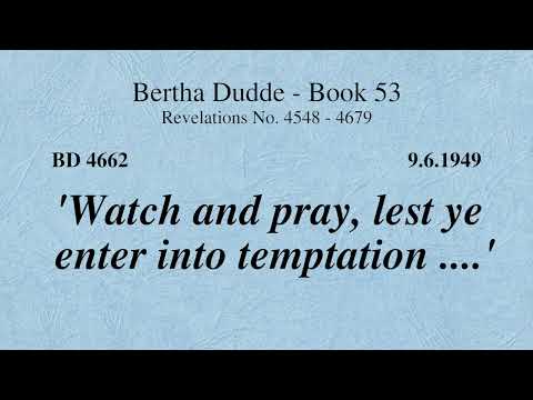 BD 4662 - 'WATCH AND PRAY, LEST YE ENTER INTO TEMPTATION ....'