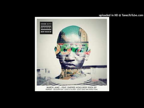 Marck Jamz ft:Sheree Hicks - Body Rock (Leigh D Oliver Remix)