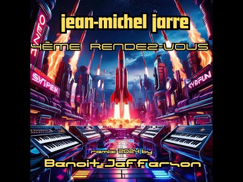 Jean-Michel Jarre - 4ème rdv (remix by Benoit Jefferson)