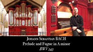J.S. Bach, Prelude and Fugue in A minor BWV 543 - Johann Vexo, organ