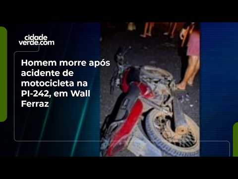 Homem morre após acidente de motocicleta na PI-242, em Wall Ferraz