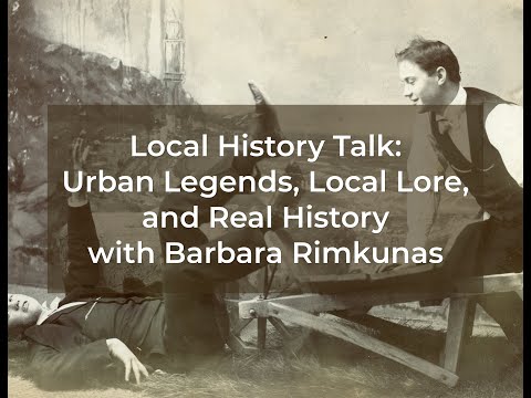 Local History Talk: Urban Legends, Local Lore, and Real History with Barbara Rimkunas