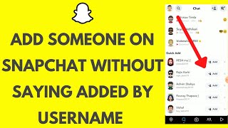 How to Add Someone On Snapchat Without Saying Added by Username (2021)